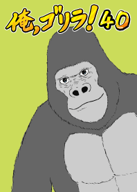 I'm a gorilla! 40