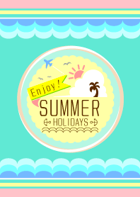 Enjoy!SUMMER HOLIDAYS