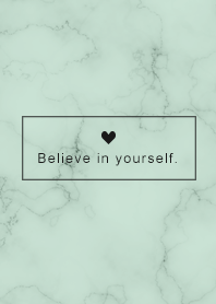 Believe in yourself"Marble / green5