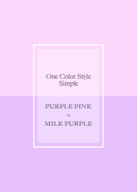 Milk Purple Pink / One Color Style
