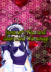Summer's Neat and clean maid Watsunagi