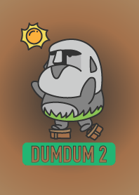 Dum Dum. Moai wanna living well !