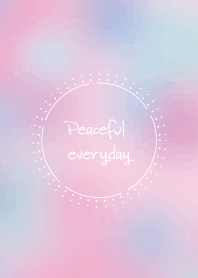 Peaceful everyday