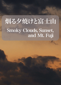 Smoky Clouds, Sunset, and Mt. Fuji