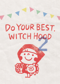 Do your best. Witch hood 2