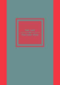 Red Leaf / One Color Style