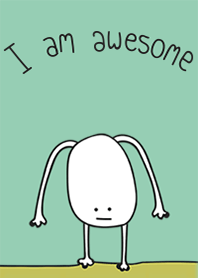 I am awesome