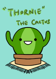 "Thornie" The Cactus
