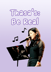 Thasa's: Be Real