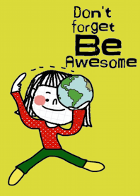 Mali, Don't forget to be awesome.