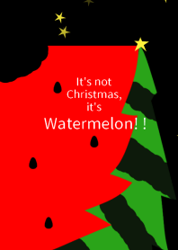 It's not Christmas, it's a Watermelon!!