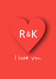 INITIAL -R&K- I Love you