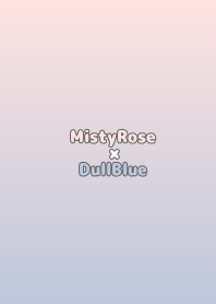 MistyRose×DullBlue.TKC