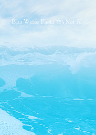 Blue Water Photo 753 Not AI