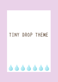 TINY DROP THEMEj-LIGHT PURPLE