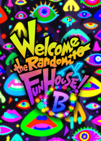 Welcome to the Random Fun House! - B -