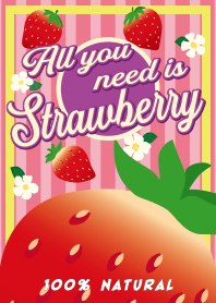 All you need is Strawberry