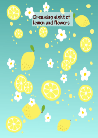 Dreaming night of lemon and flowers
