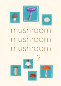 mushroom mushroom mushroom 2