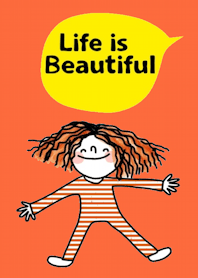 Kukoy, Life is beautiful.