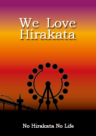 We Love Hirakata(Twilight version)