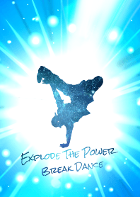 Explode the power Breakdance