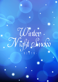 Winter Night Snow -MEKYM- @冬特集