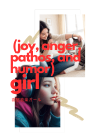 Joy, Anger, Pathos, and Humor Girl