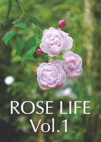 ROSE LIFE Vol.1