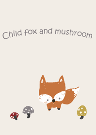 Child fox and mushroom