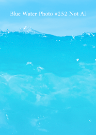 Blue Water Photo #252 Not AI