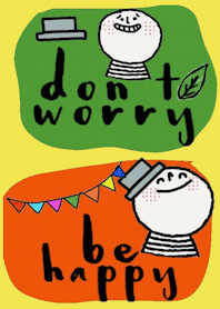 Happy Steve, Don't worry, be Happy