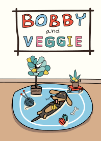 BOBBY AND VEGGIE