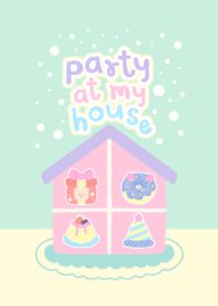 party at my house