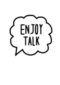 Enjoy talk