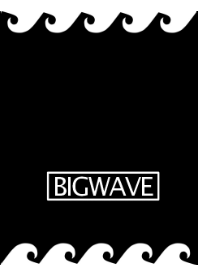 BIG WAVE***