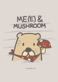 ME(E) & MUSHROOM