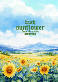 Each sunflower feels like new beginning