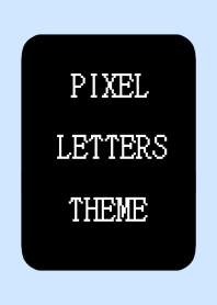 PIXEL LETTERS THEME[BLACK]j-BLUE GRAY