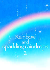 Rainbow and sparkling raindrops 2
