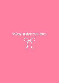Wear what you love