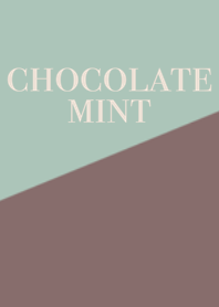 チョコレート&ミント