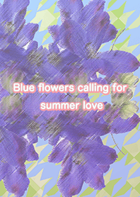 Blue flowers calling for summer love