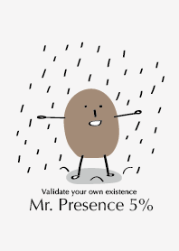 Mr. Presence 5% J