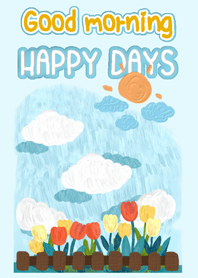 Darling : Good morning happy days.