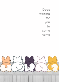 Dogs waiting for you to come home