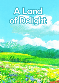 A Land of Delight