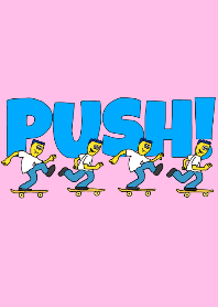 PUSH!