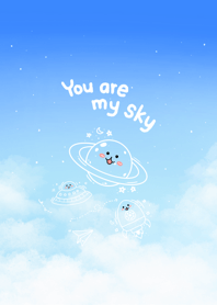 You are my sky.