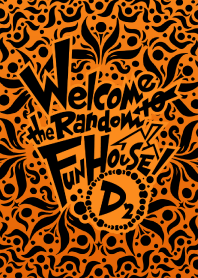 Welcome to the Random Fun House! -D2-